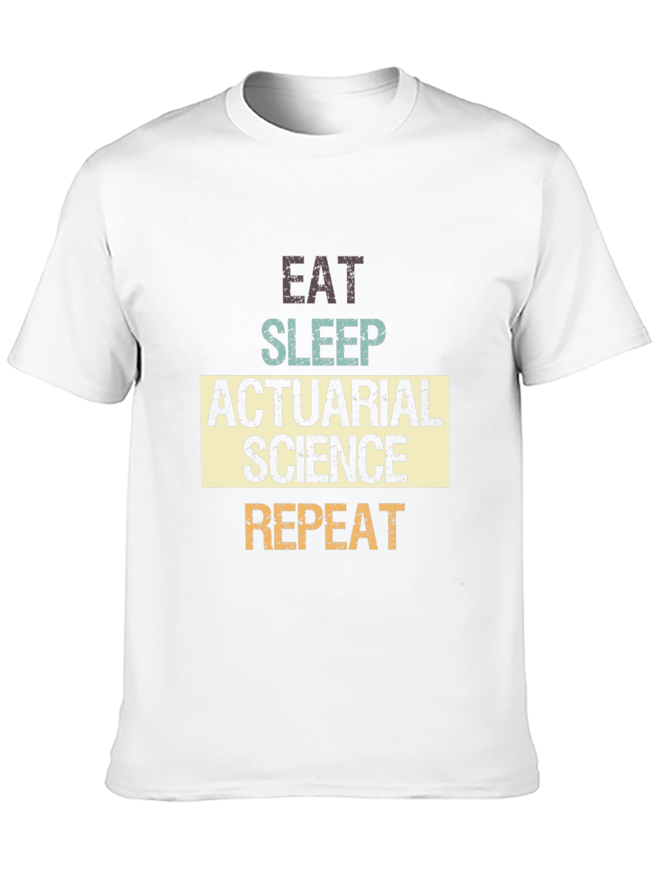 Actuarial Science T-Shirt - Eat Sleep Repeat