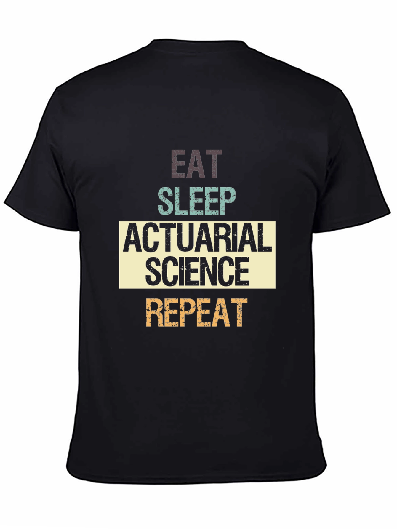 Actuarial Science T-Shirt - Eat Sleep Repeat