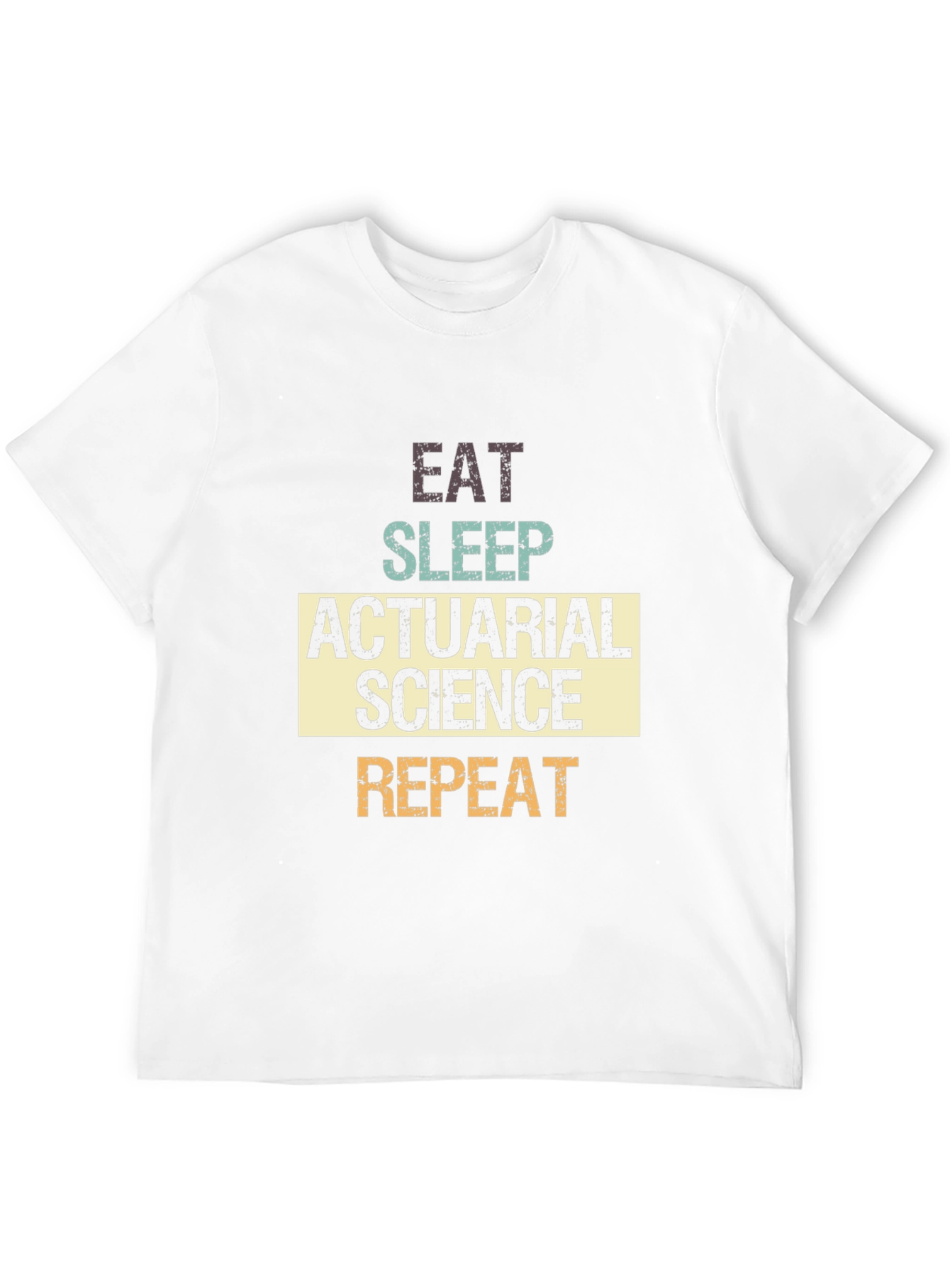Actuarial Science T-Shirt - Eat Sleep Repeat