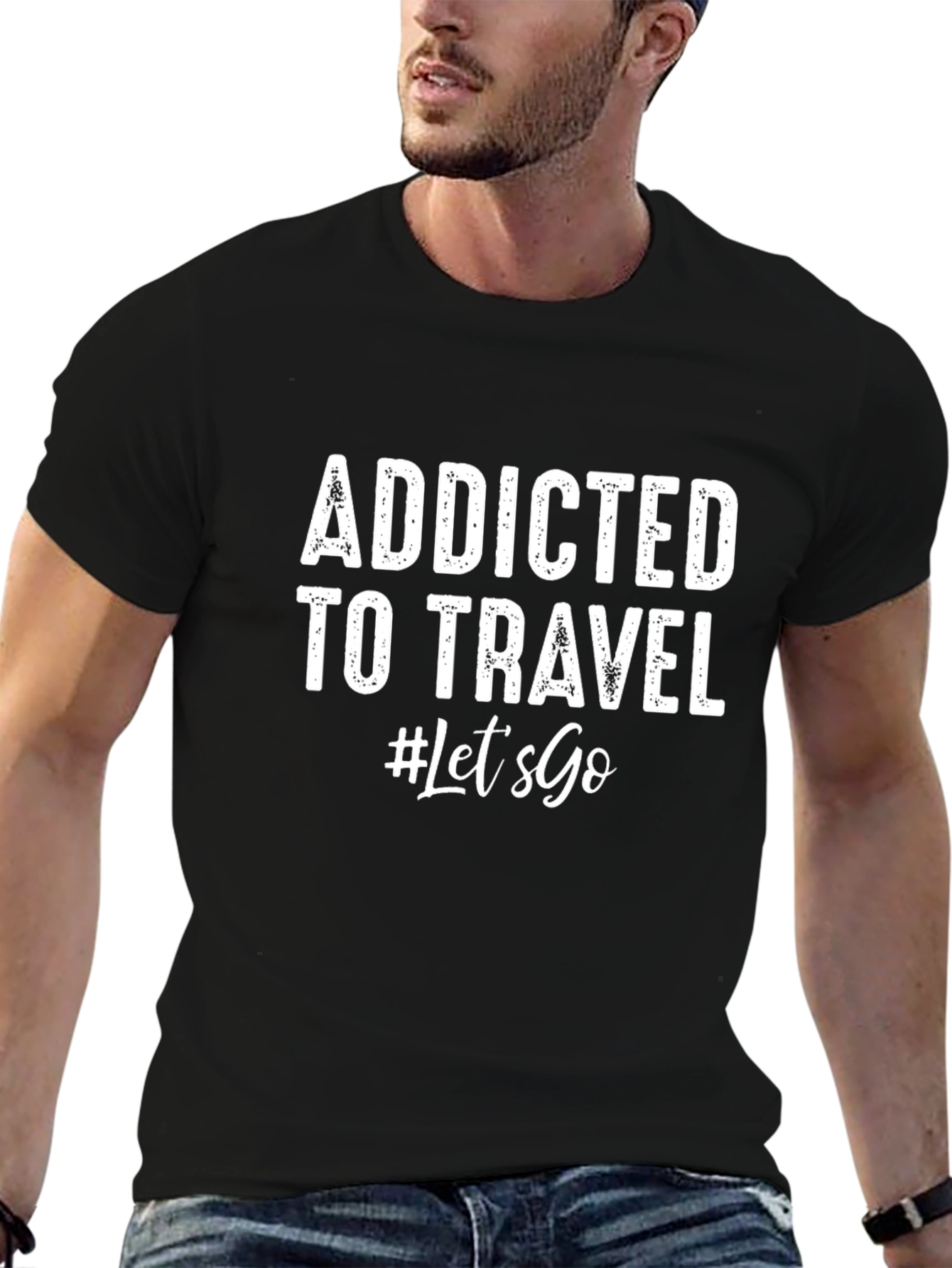 Addicted To Travel T-Shirt - Lets Go!