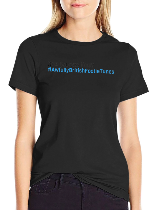 How Souness Now T-Shirt - #AwfullyBritishFootieTunes