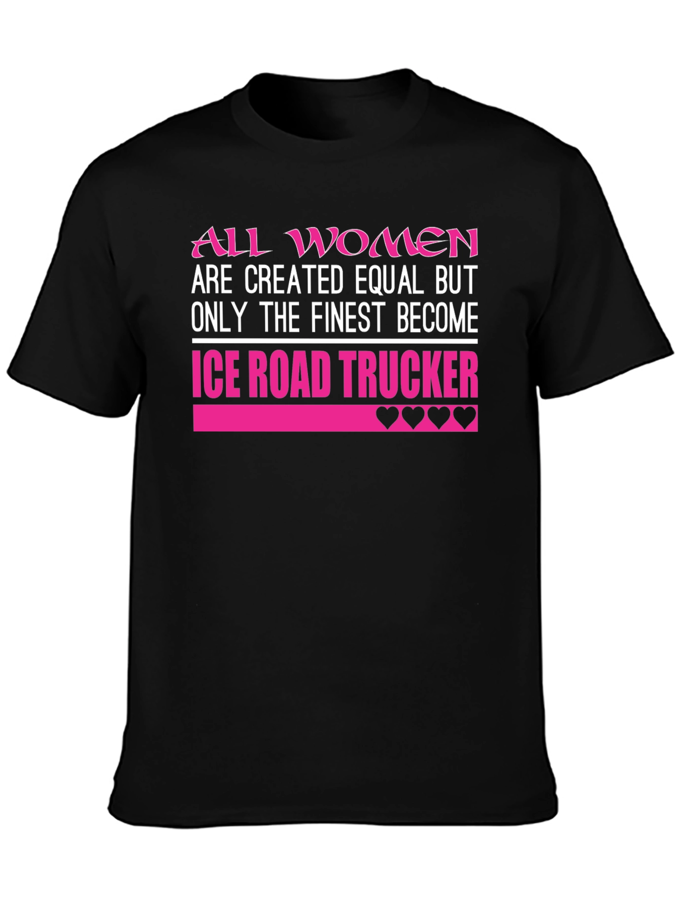 Ice Road Trucker Womens T-Shirt