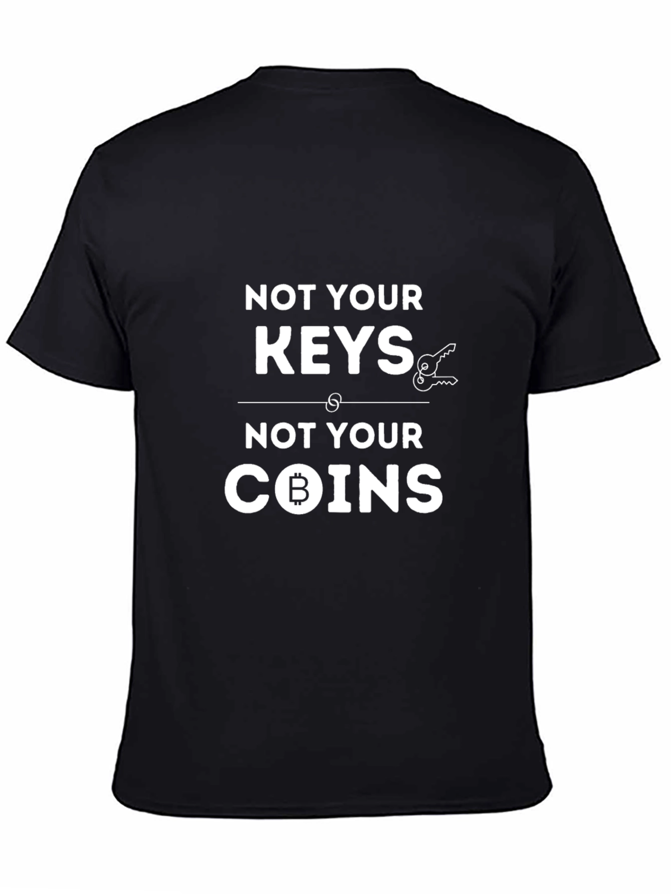 Not Your Keys Not Your Coins Bitcoin Crypto T-Shirt