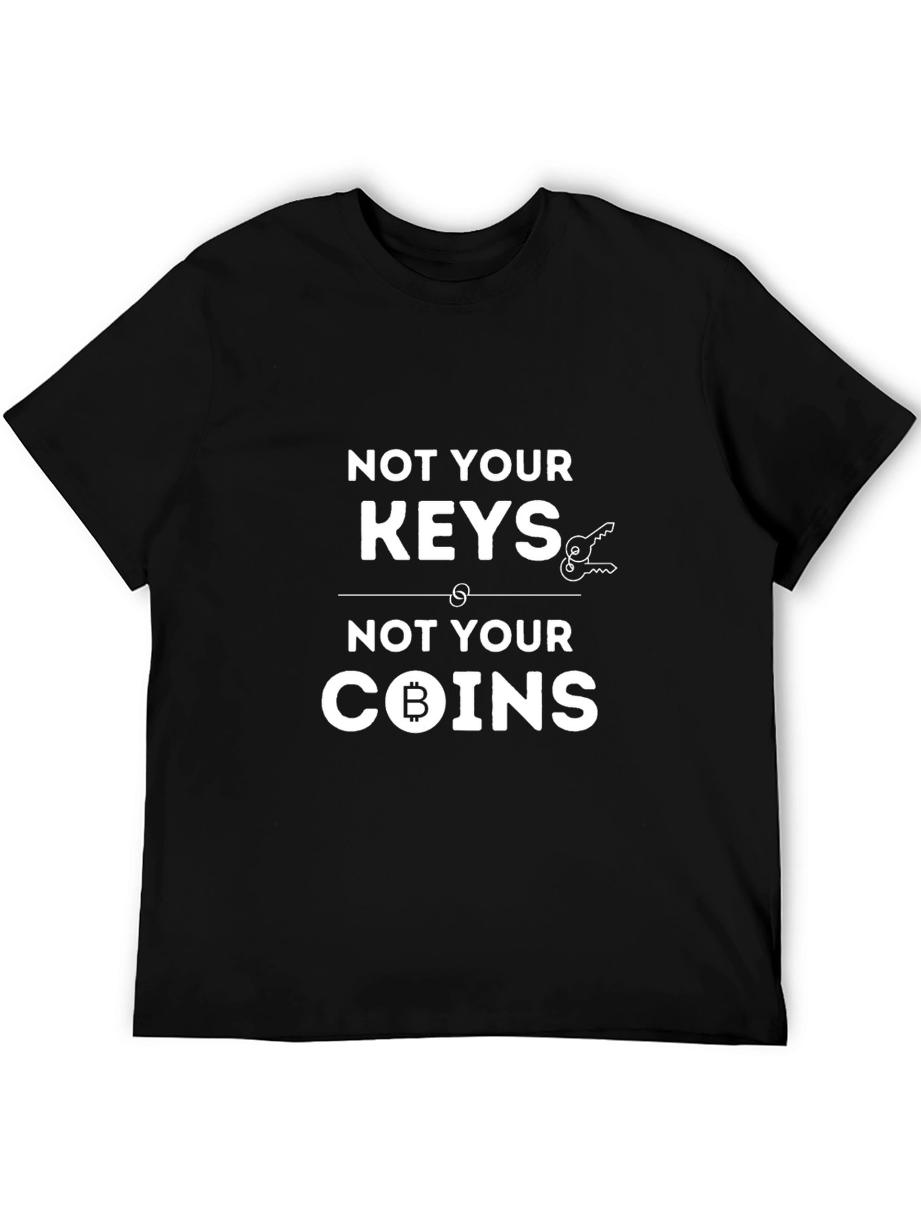 Not Your Keys Not Your Coins Bitcoin Crypto T-Shirt