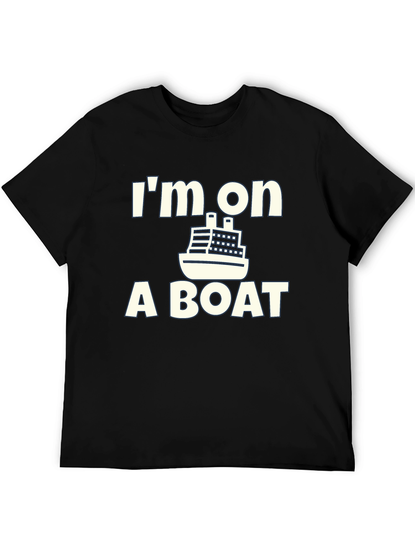 Im On A Boat T-Shirt