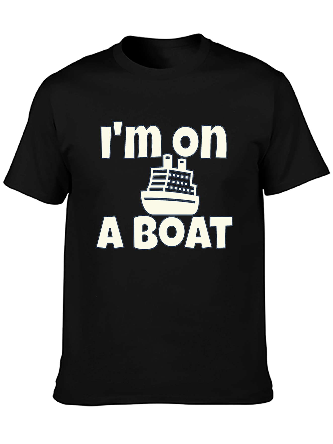 Im On A Boat T-Shirt
