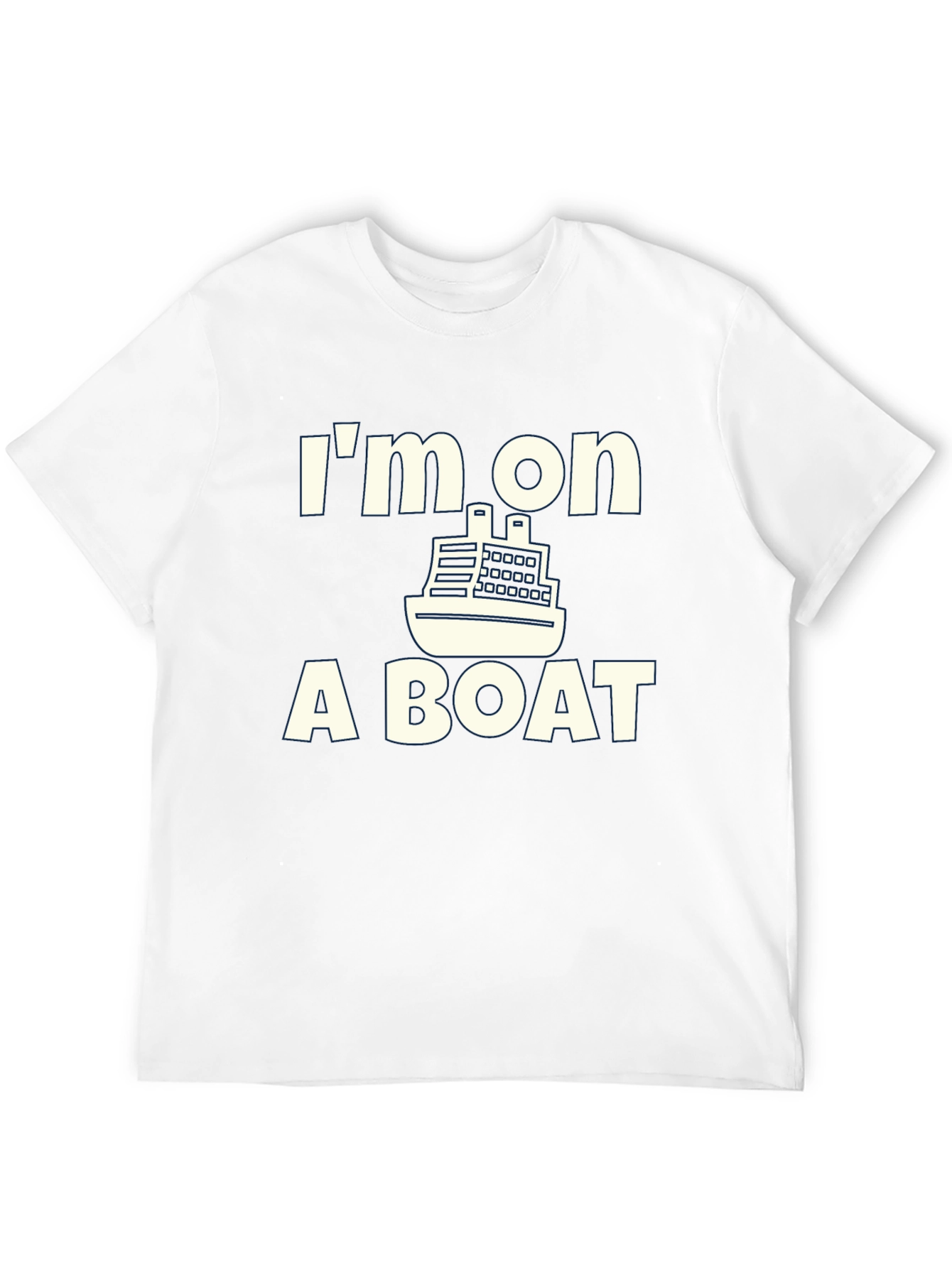 Im On A Boat T-Shirt