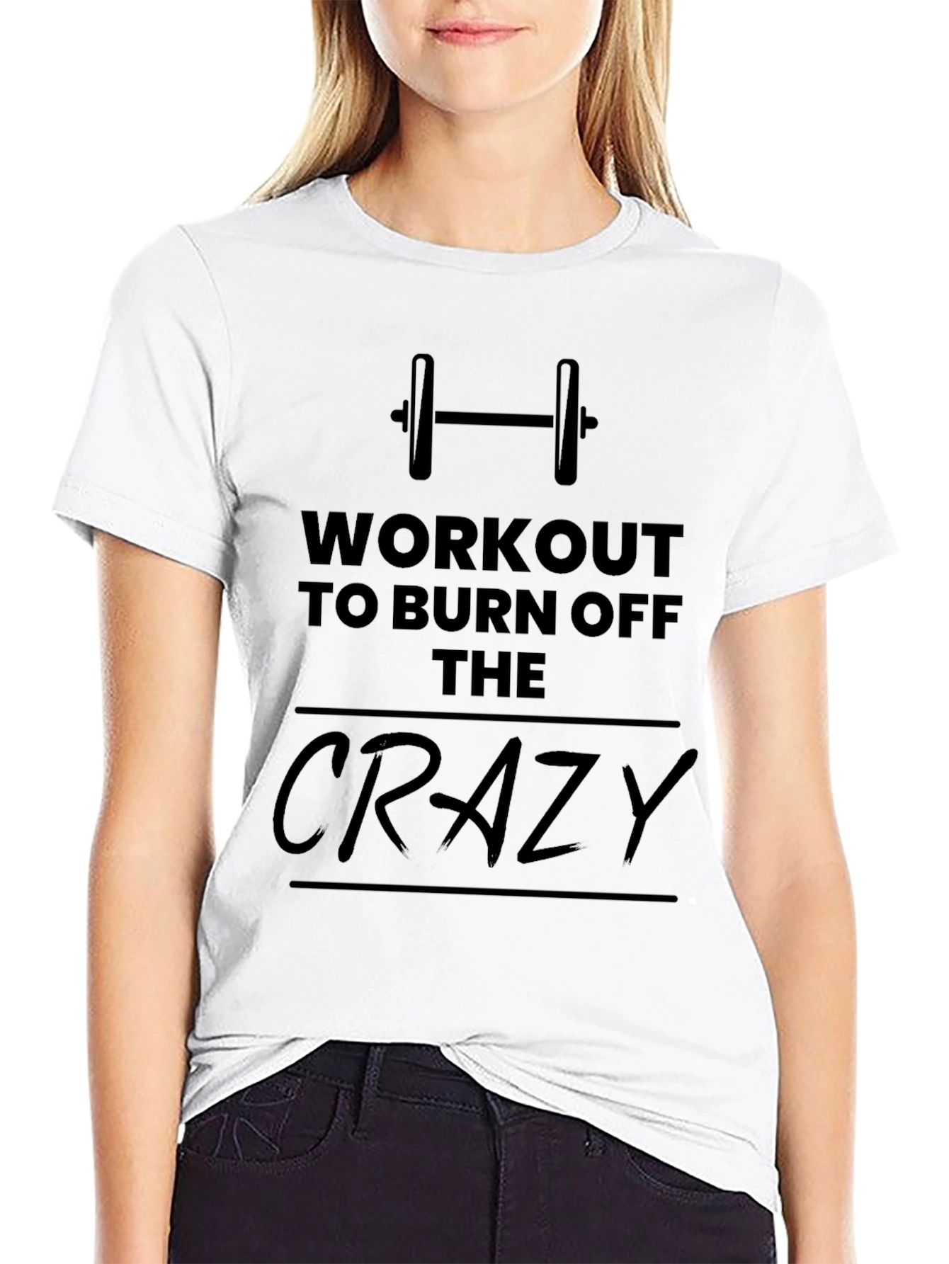 Workout to Burn Off The Crazy Graphic T-Shirt