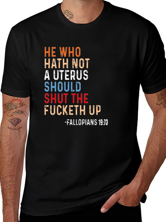 He Who Hath Not A Uterus T-Shirt