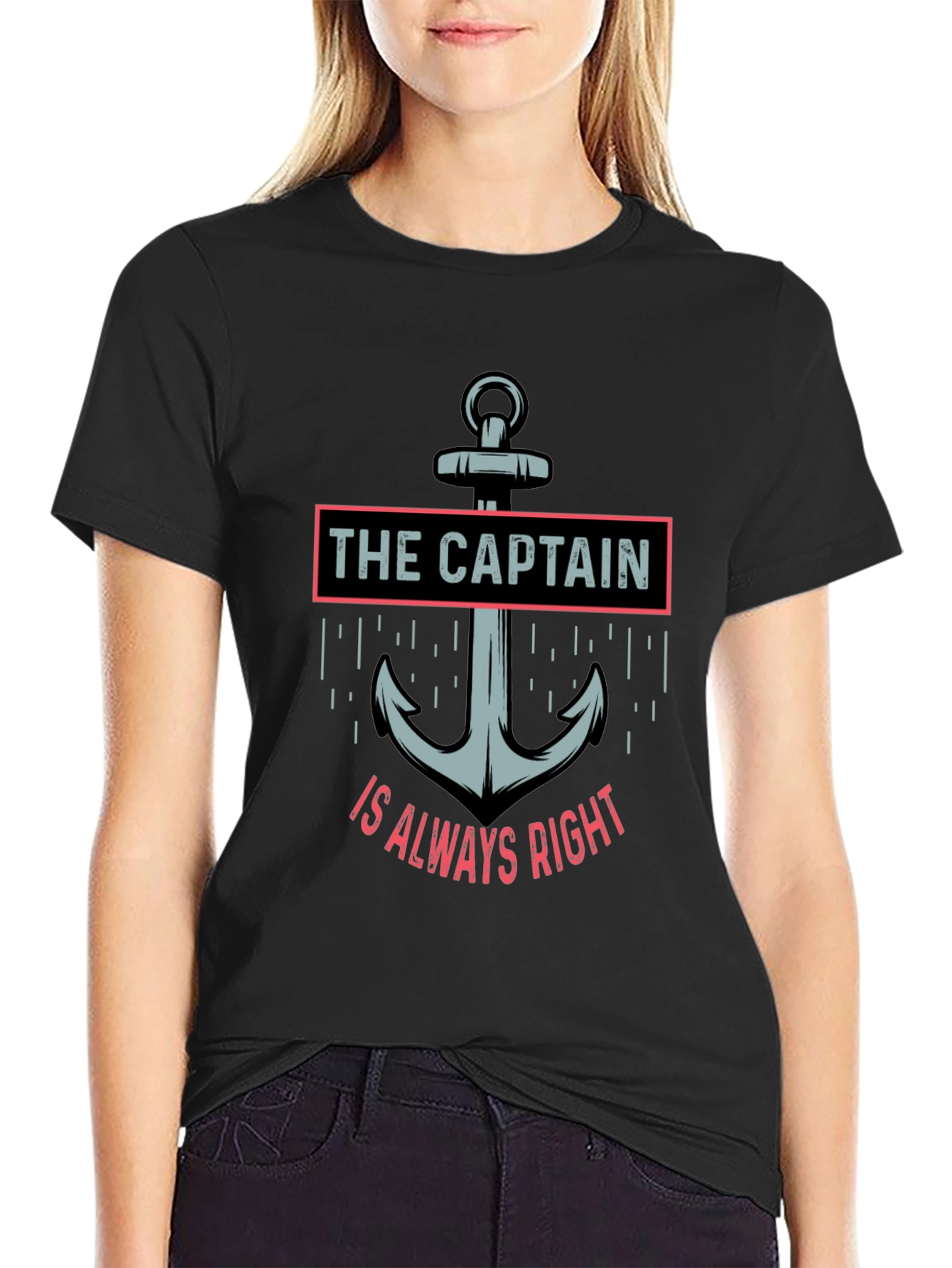 The Captain Is Always Right T-Shirt