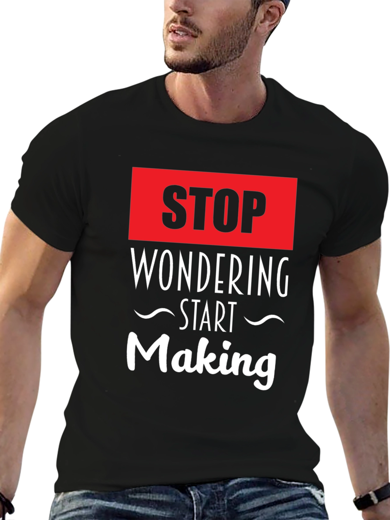 Stop Wondering Start Making Black Graphic Tee