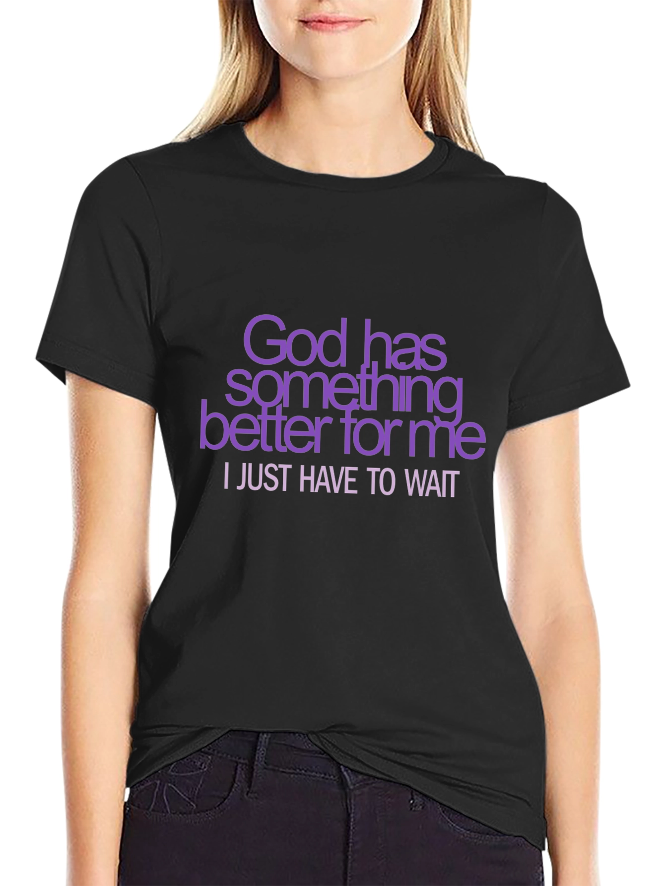 God Has Something Better T-Shirt