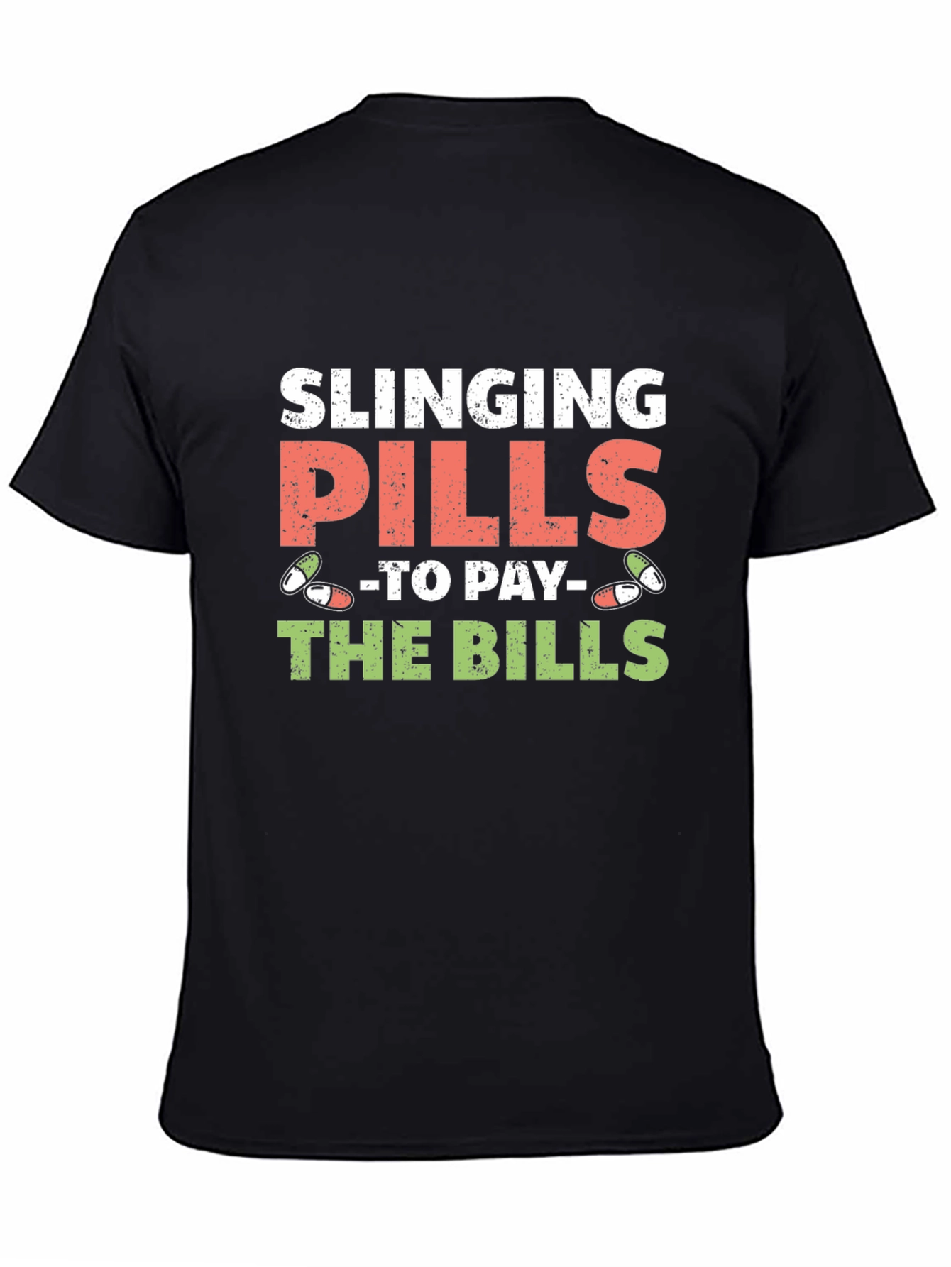 Slinging Pills to Pay the Bills Graphic Tee