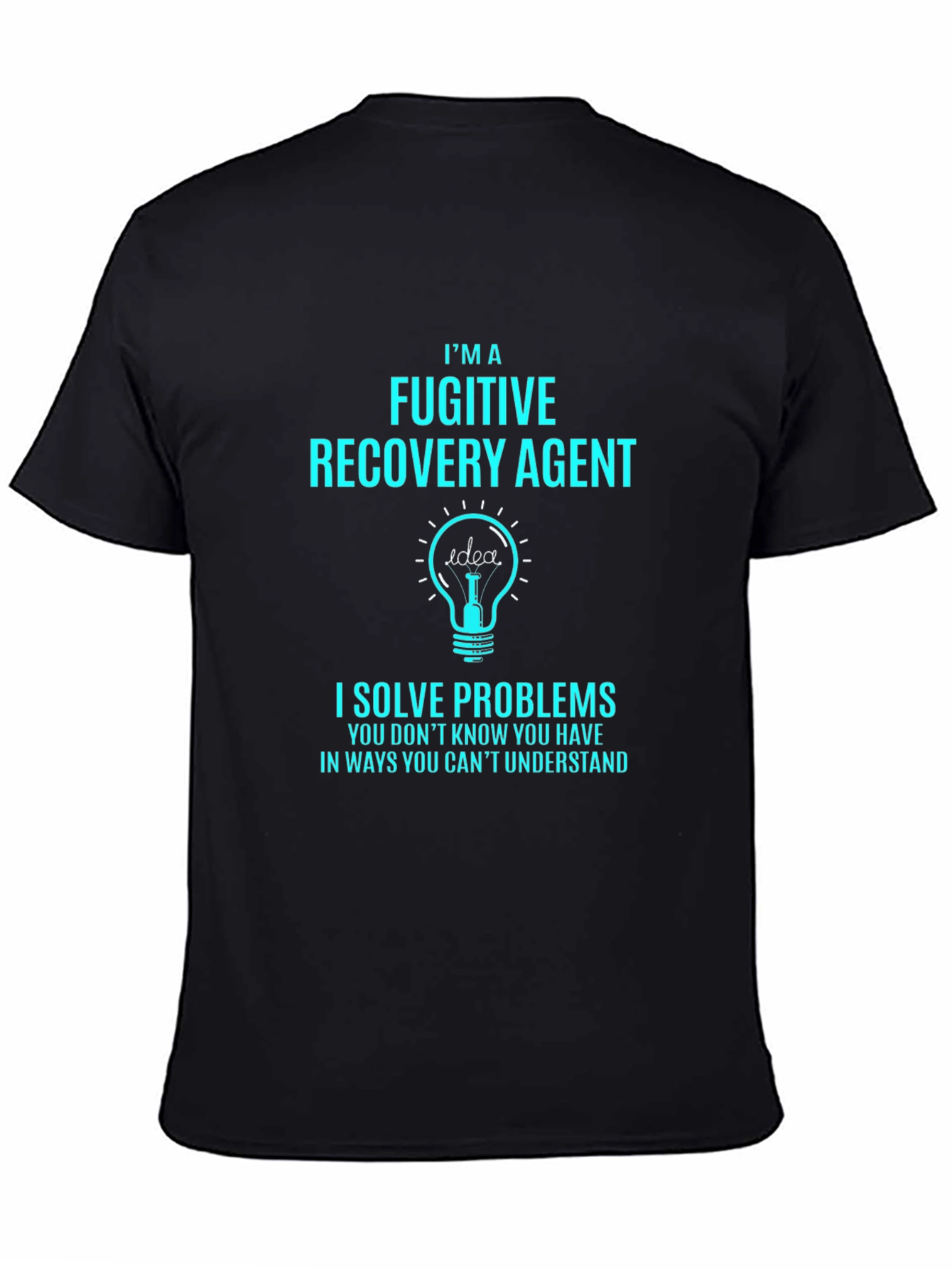 Fugitive Recovery Agent T-Shirt - Problem Solver Tee
