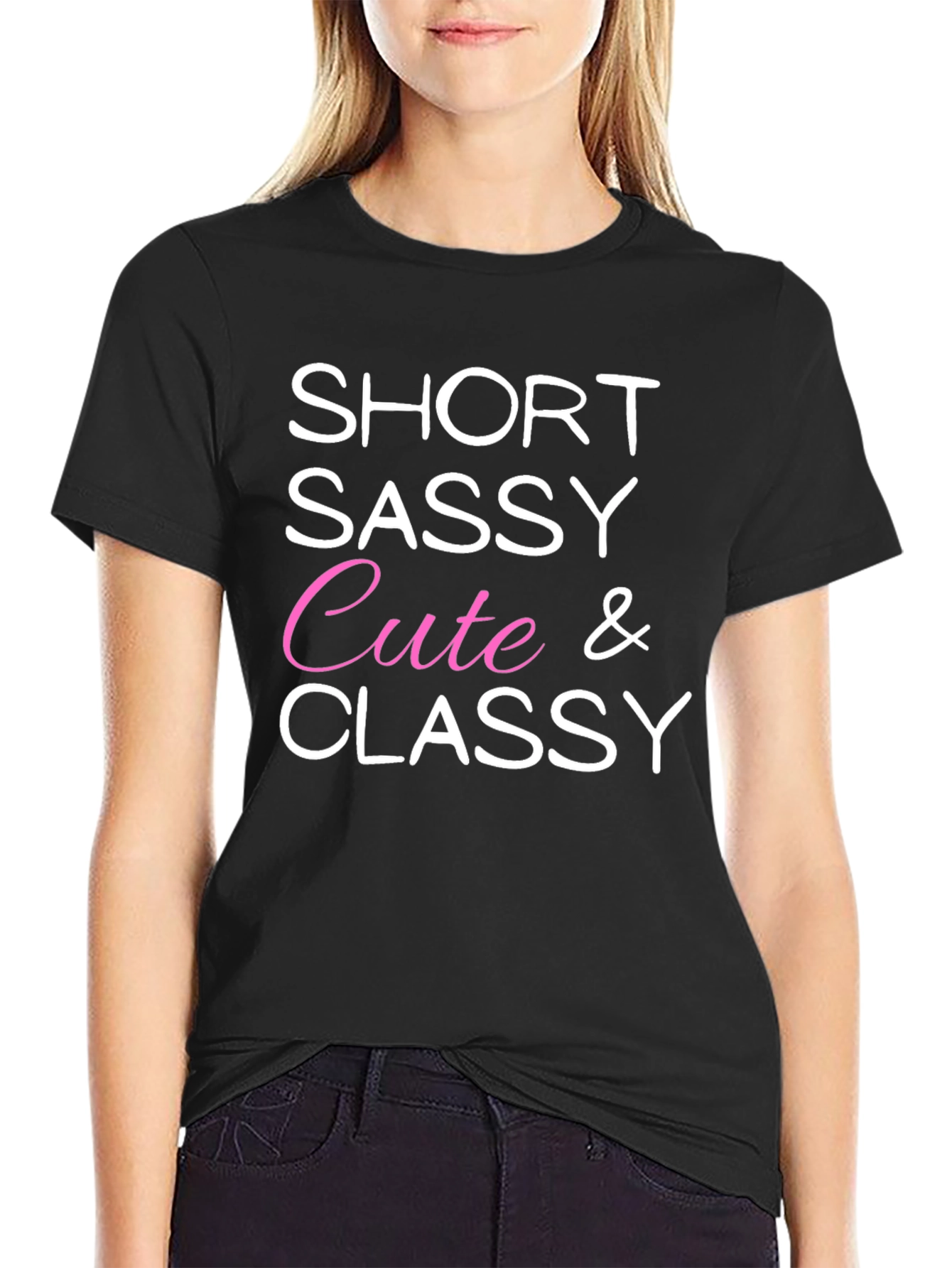 Short Sassy Cute & Classy Graphic Tee