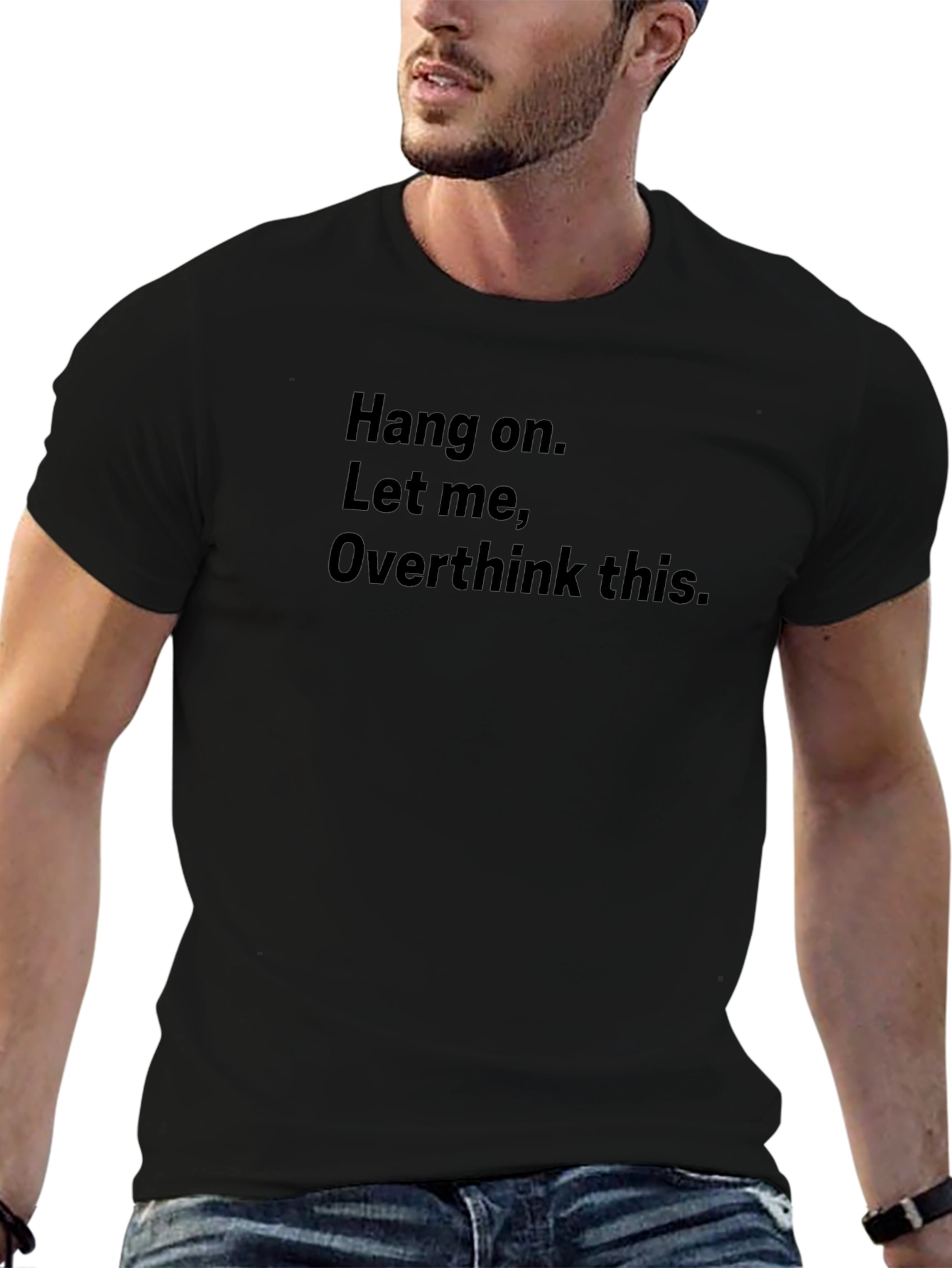 Hang On Overthinker T-Shirt - Funny Sarcastic Tee