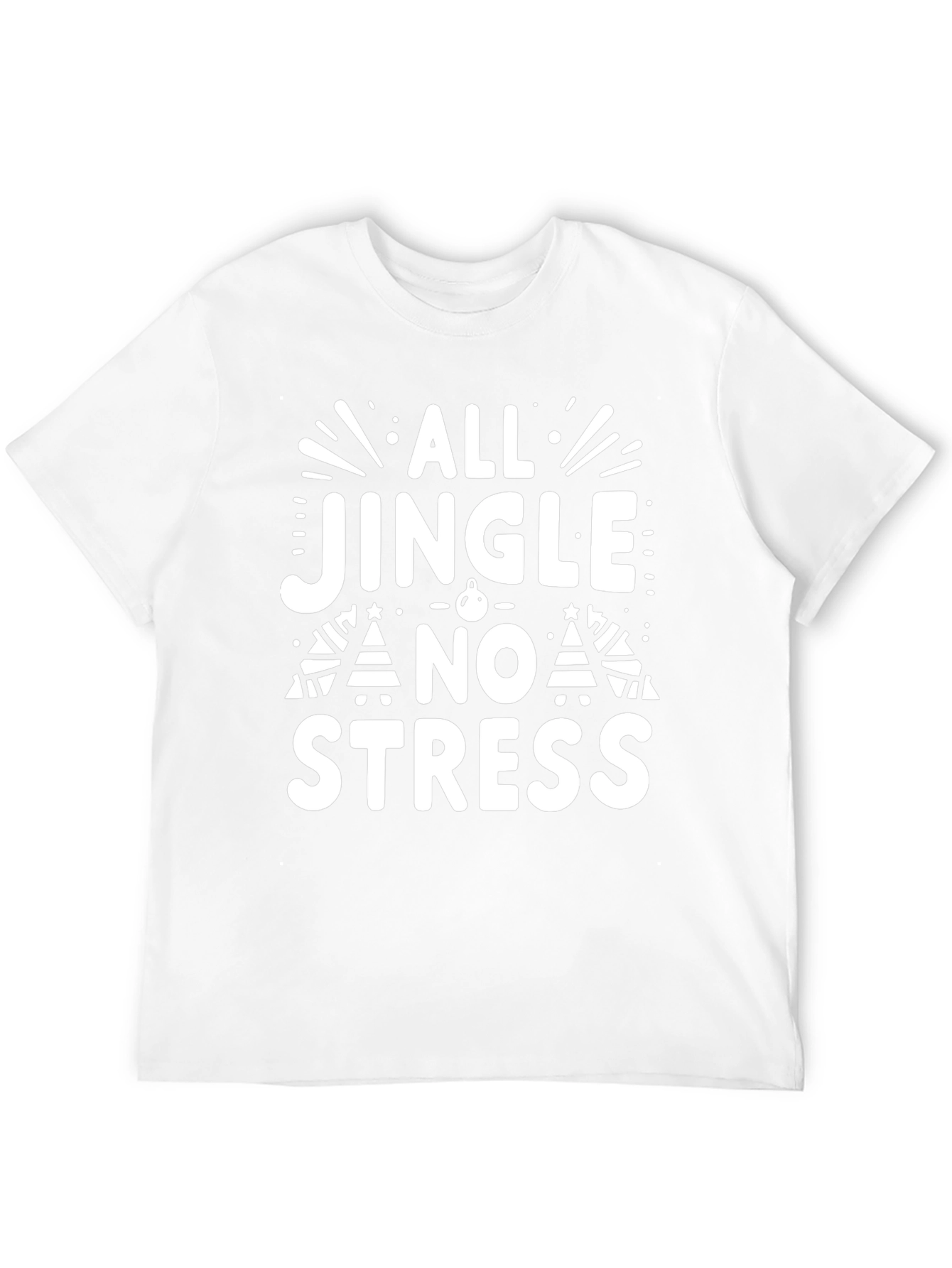 All Jingle No Stress Holiday T-Shirt