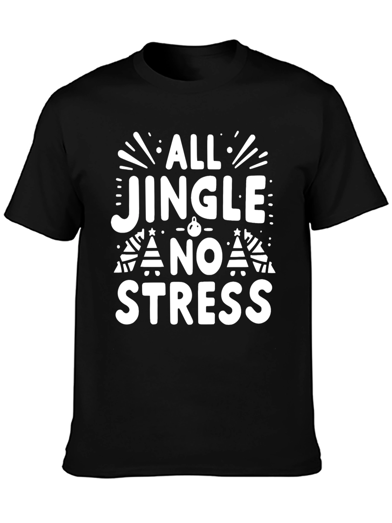 All Jingle No Stress Holiday T-Shirt