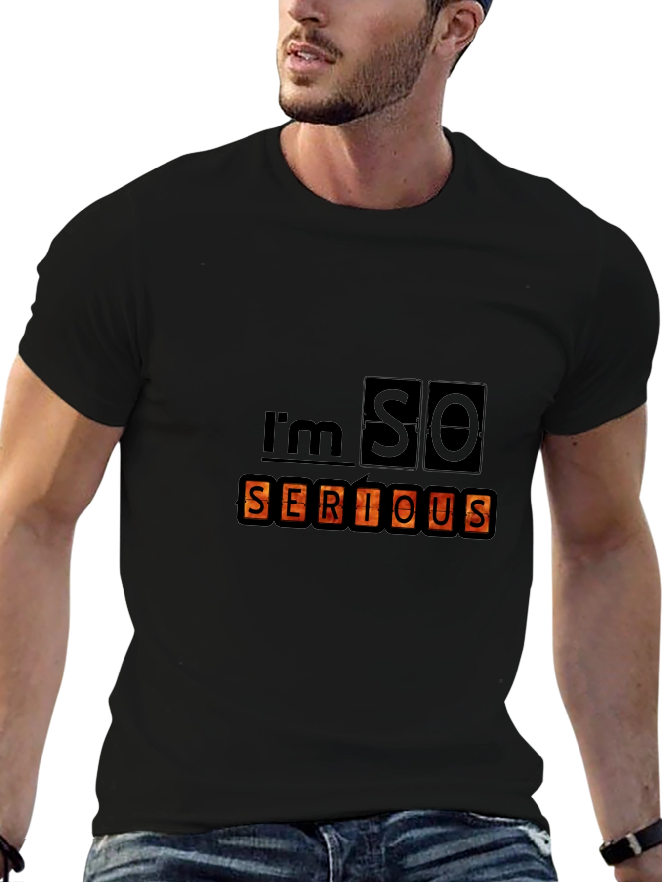 Im SO Serious Graphic Tee - Novelty Statement Shirt