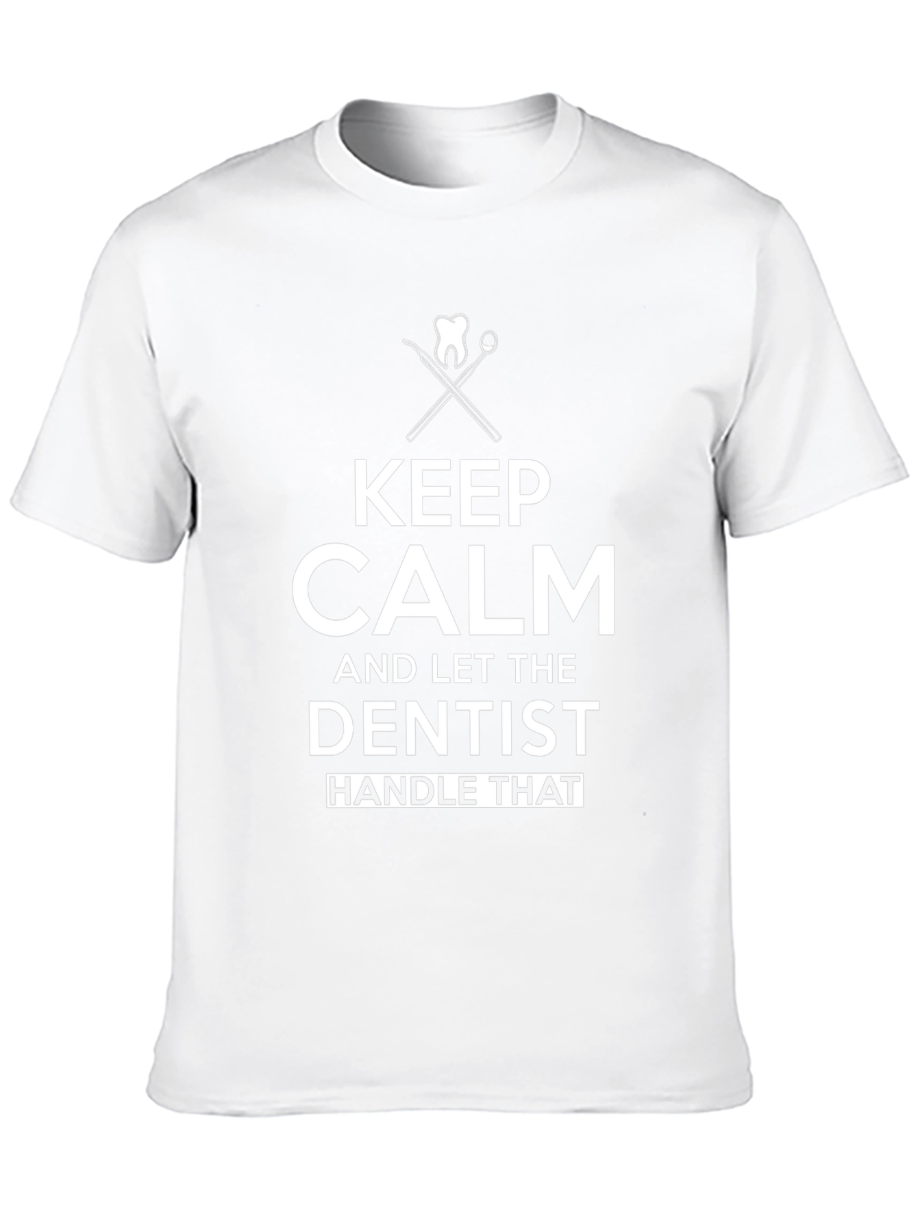 Keep Calm Dentist T-Shirt Funny Dental Tee