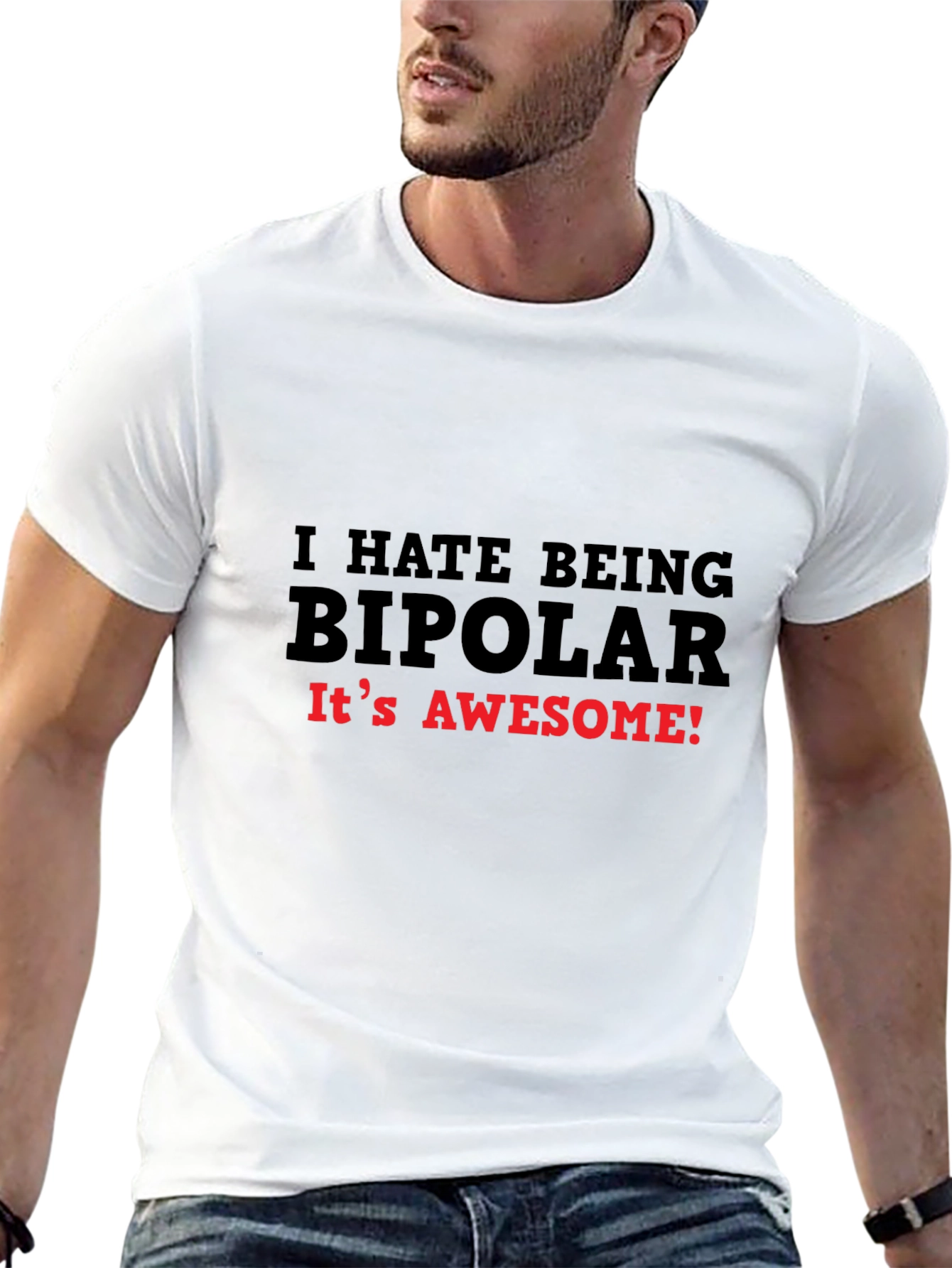 I HATE BEING BIPOLAR T-Shirt Funny Slogan Tee