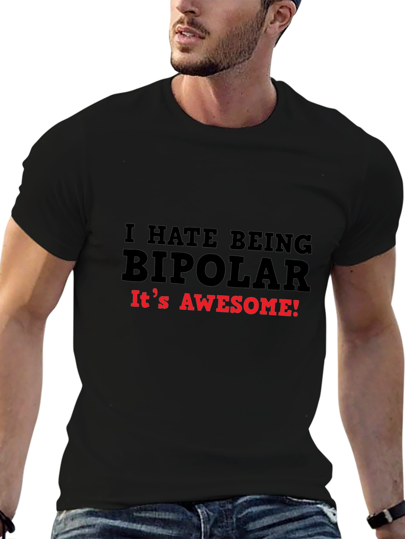I HATE BEING BIPOLAR T-Shirt Funny Slogan Tee