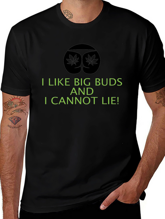 I Like Big Buds T-Shirt