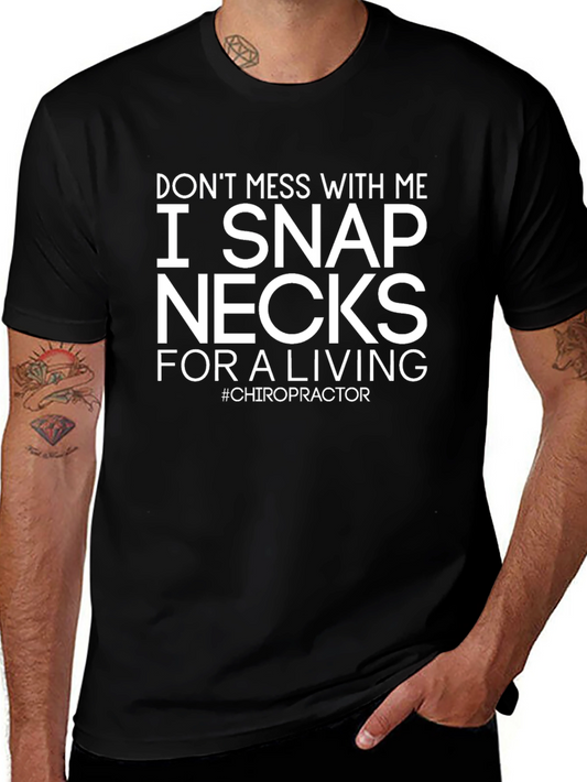 I Snap Necks T-Shirt - Chiropractor Humor