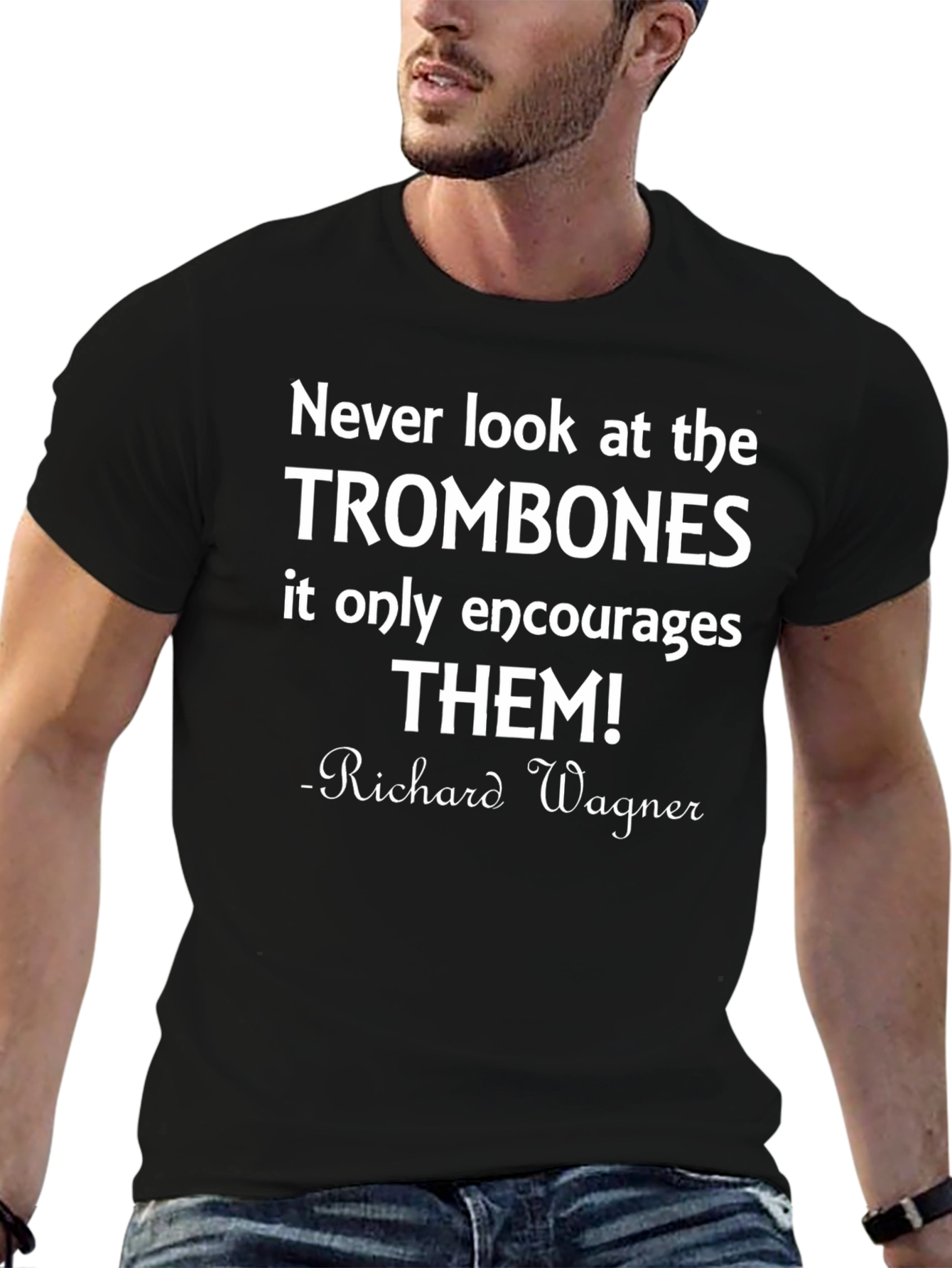 Never Look at the Trombones Funny Music T-Shirt