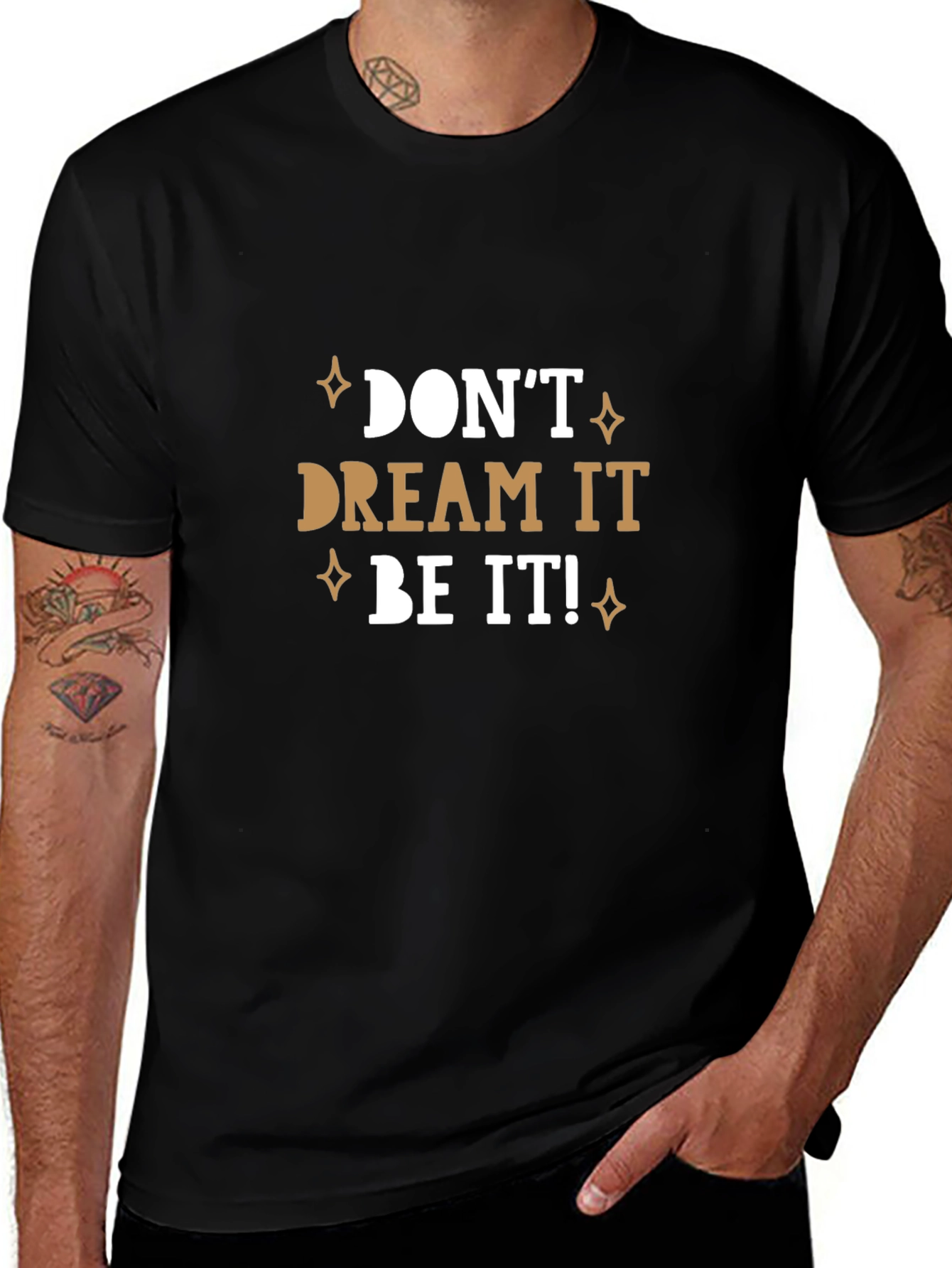 Dont Dream It Be It! T-Shirt