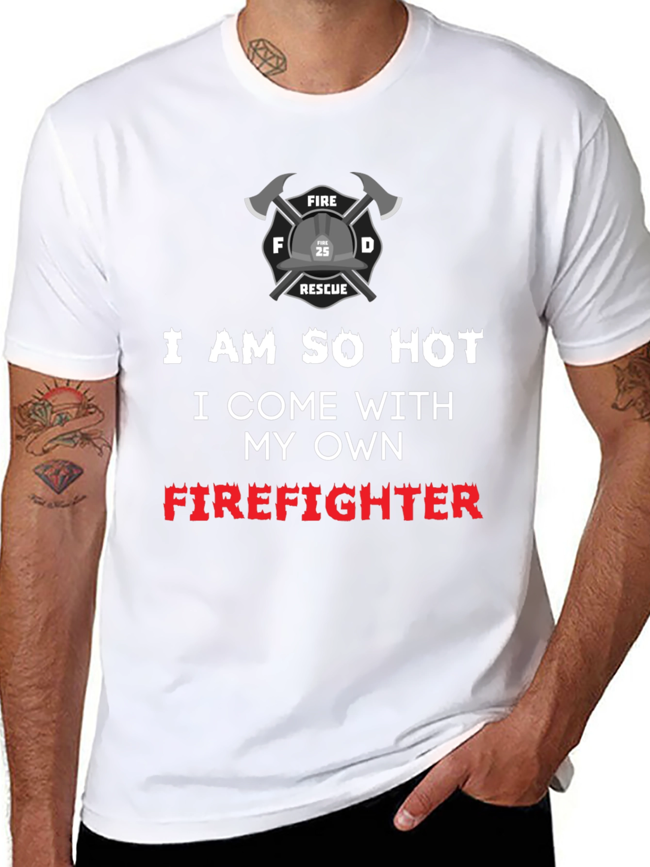 I Am So Hot Firefighter T-Shirt