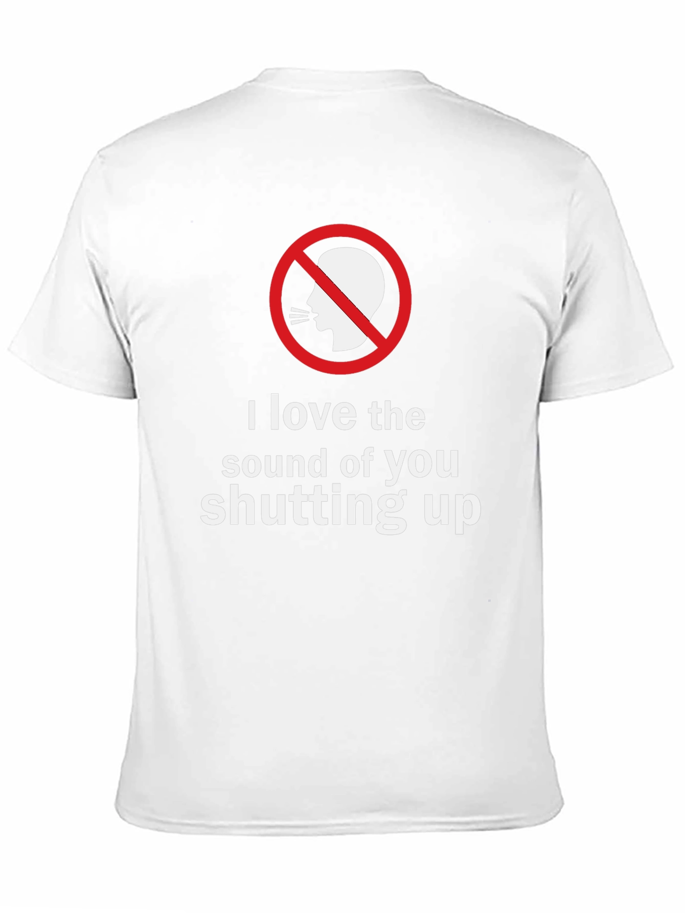 Shut Up T-Shirt - Funny Sarcastic Graphic Tee