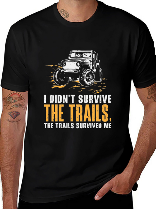 I Didnt Survive The Trails Graphic T-Shirt