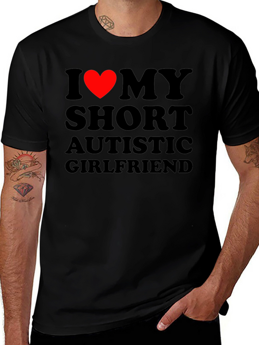 I Heart My Short Autistic Girlfriend T-Shirt