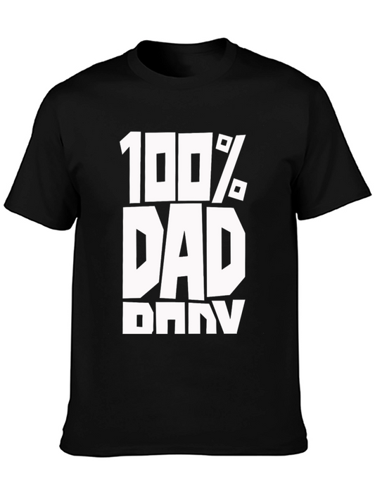 100% Dad Black T-Shirt - Fathers Day Gift