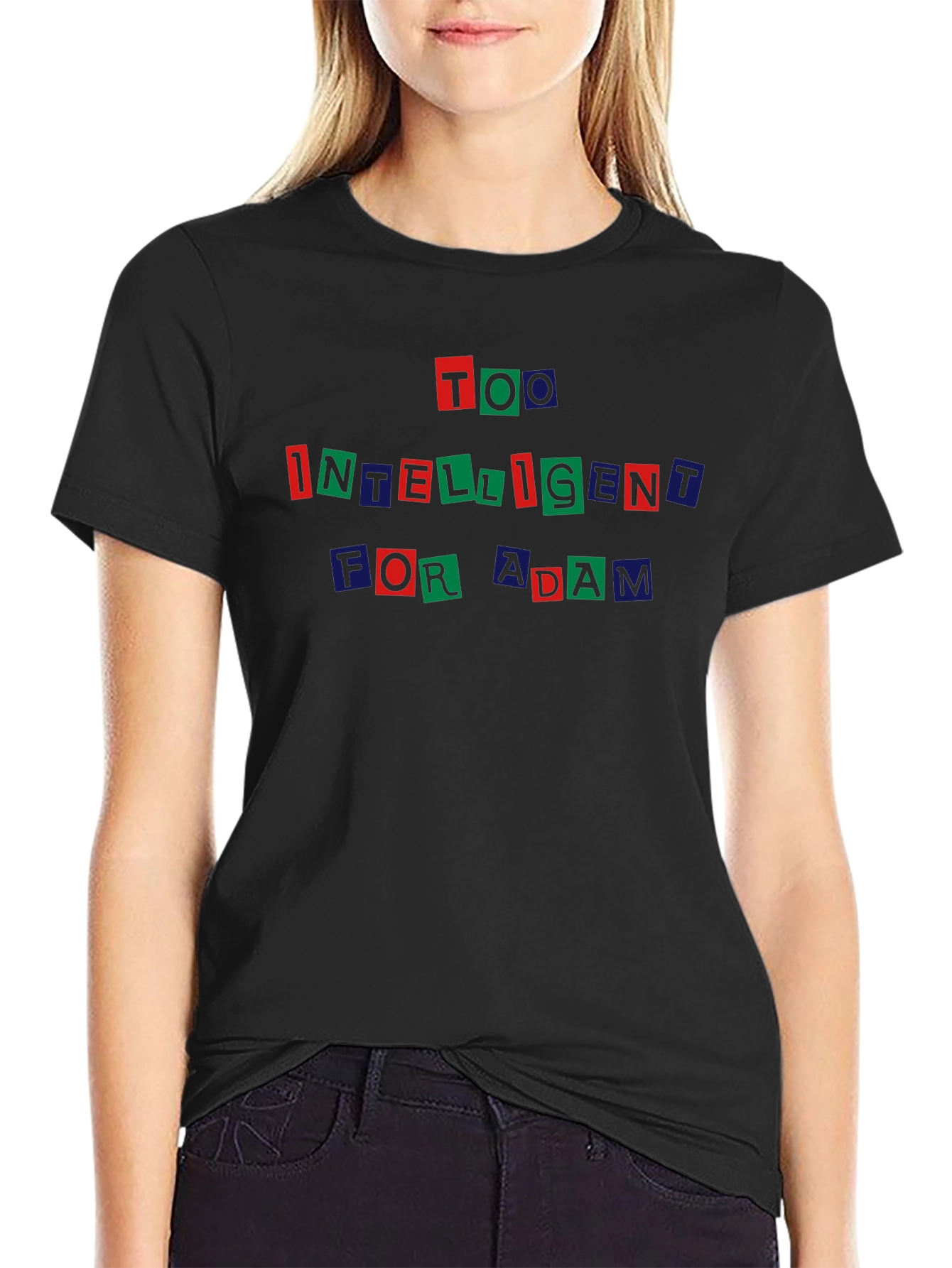 Too Intelligent for Adam T-Shirt
