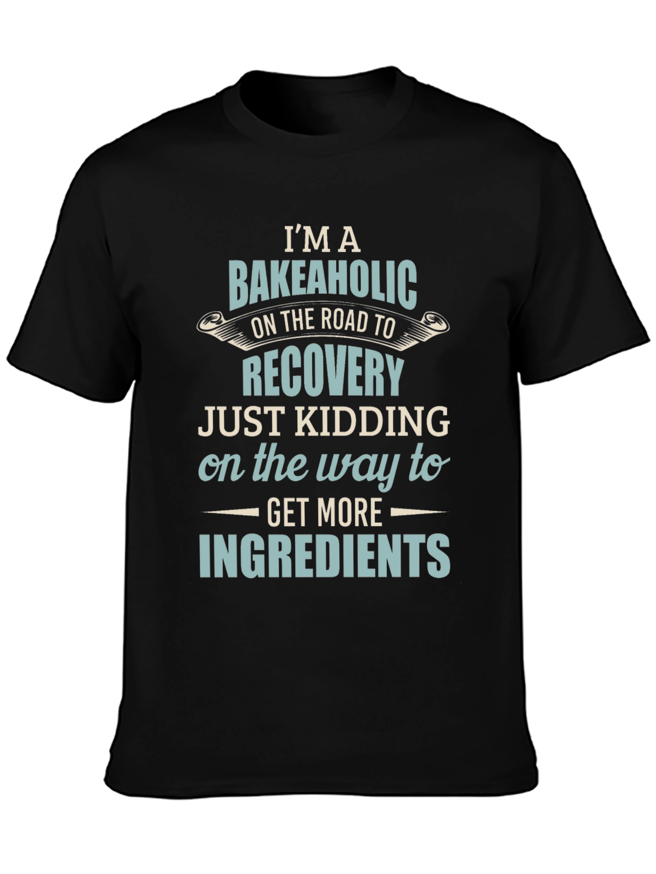 Bakeaholic Funny T-Shirt - Baking Addict Tee