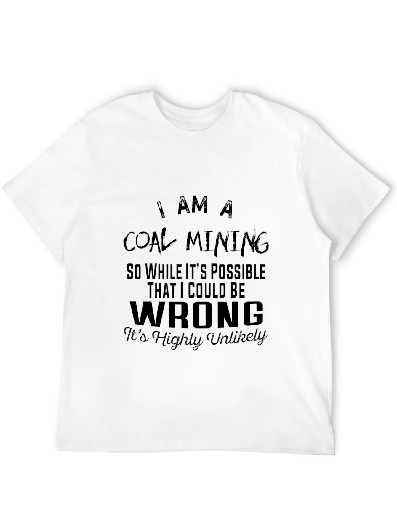 Coal Mining T-Shirt: Funny Slogan Tee