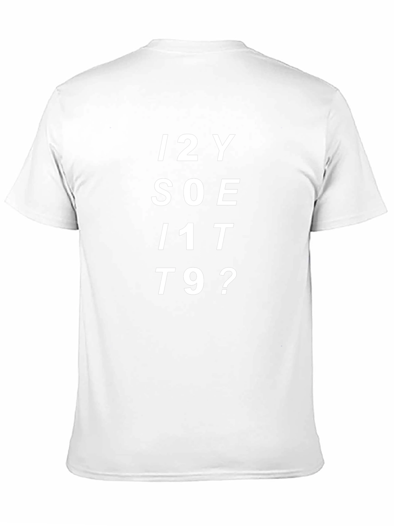 Funny Graphic Tee - I2Y SOE I1T T9?