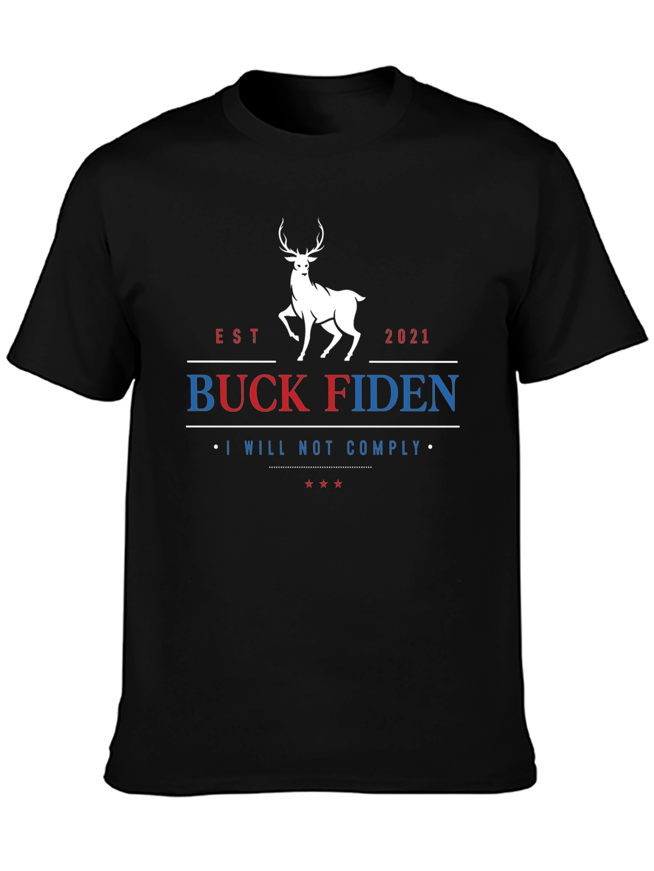 Buck Fiden T-Shirt: I Will Not Comply