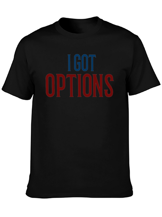 I GOT OPTIONS Graphic T-Shirt - Casual Style
