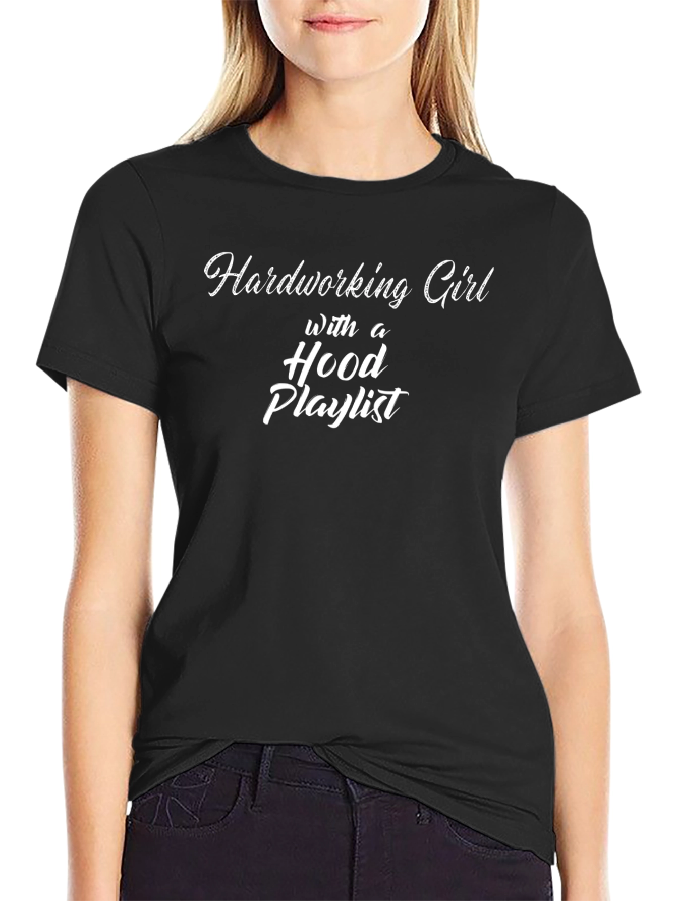 Hardworking Girl Hood Playlist Black T-Shirt