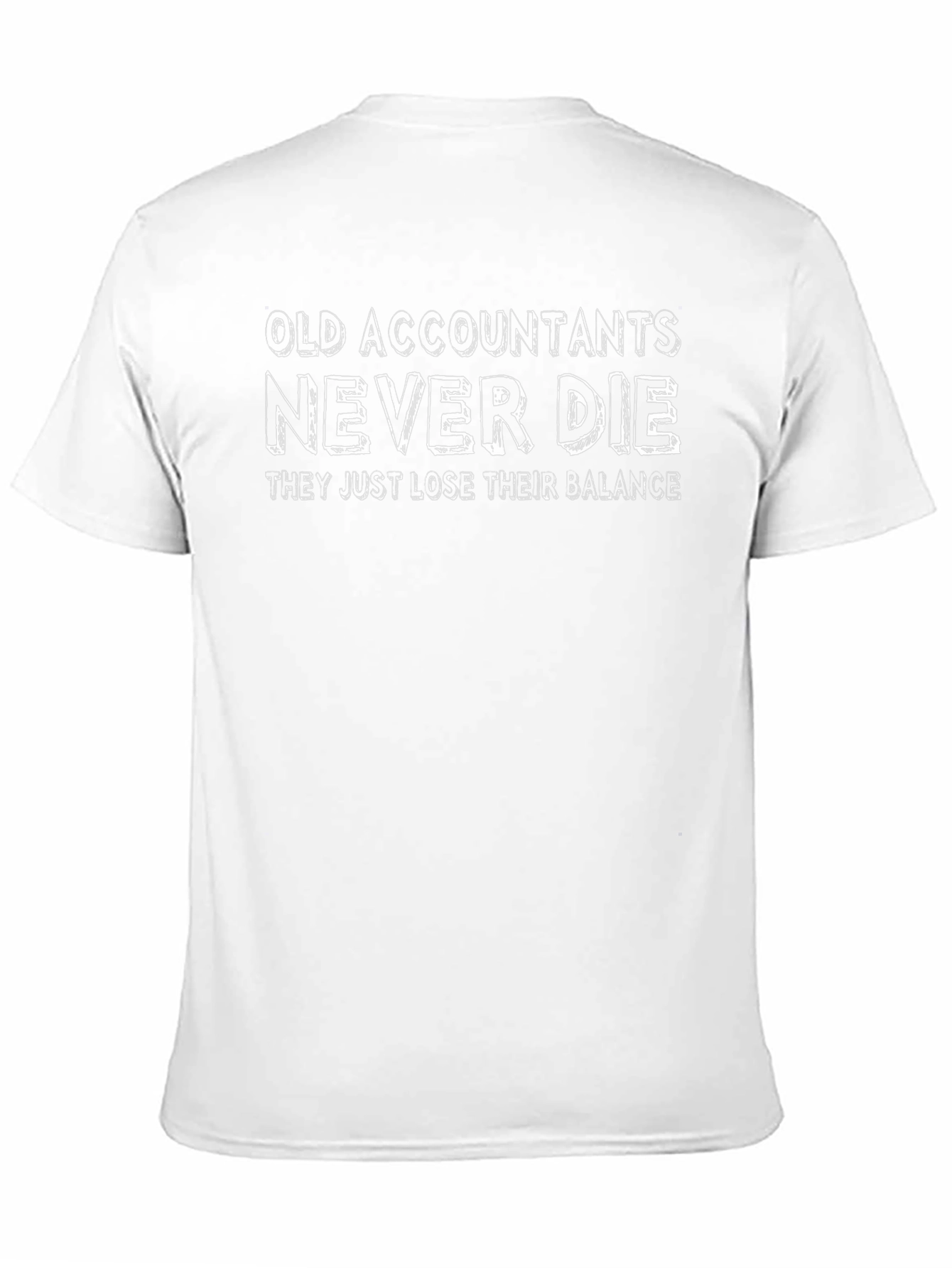 Old Accountants Never Die Graphic Tee