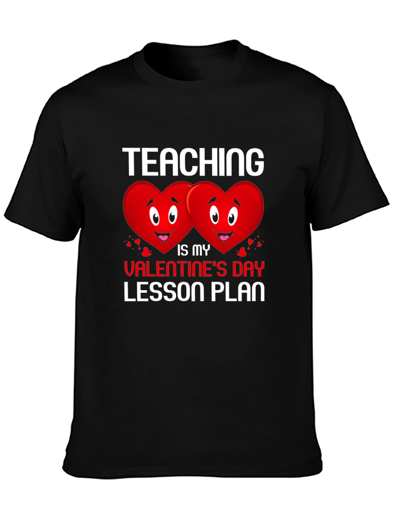 Teaching Is My Valentines Day Lesson Plan T-Shirt