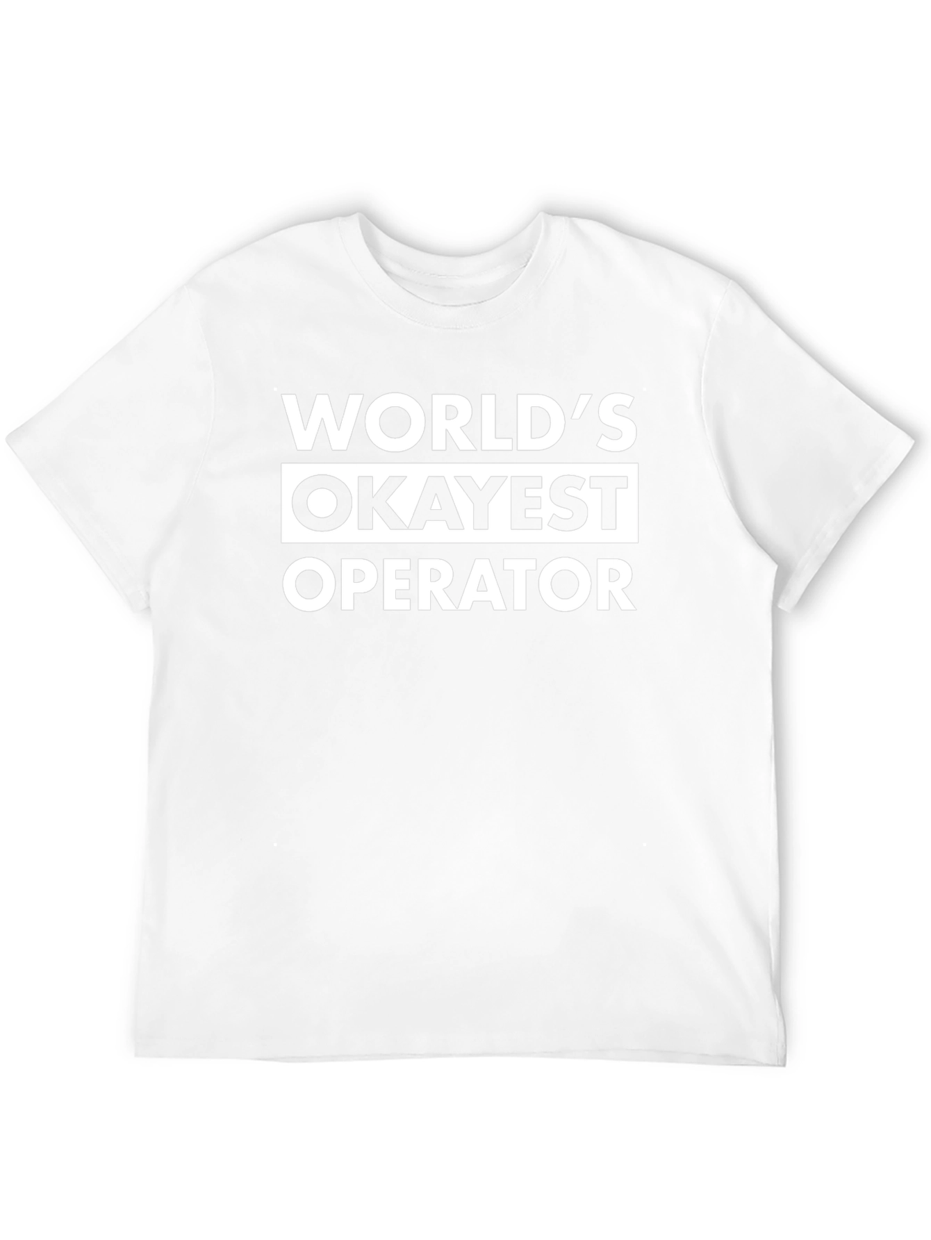 Worlds Okayest Operator - Novelty T-Shirt