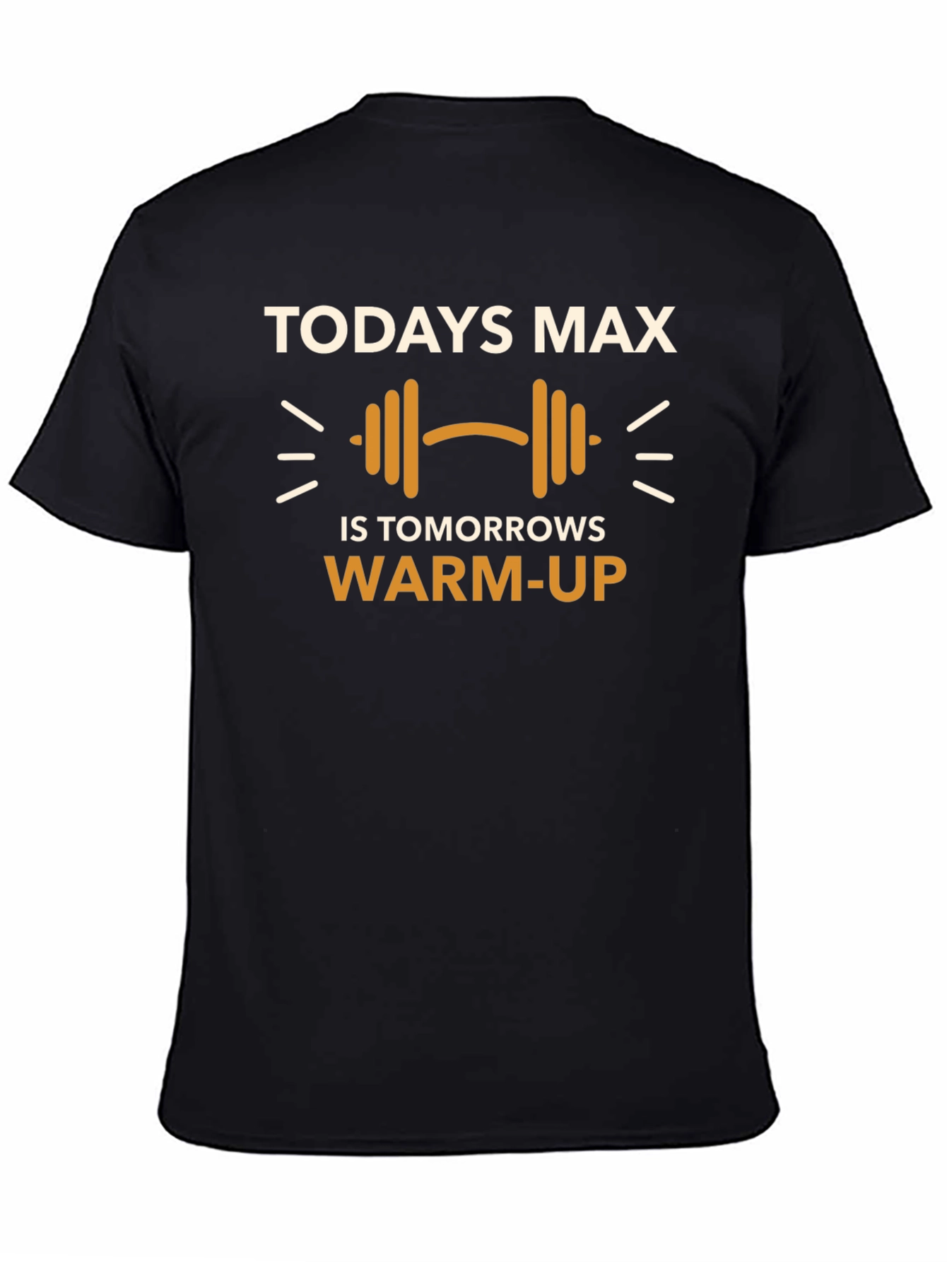 Todays Max Workout T-Shirt