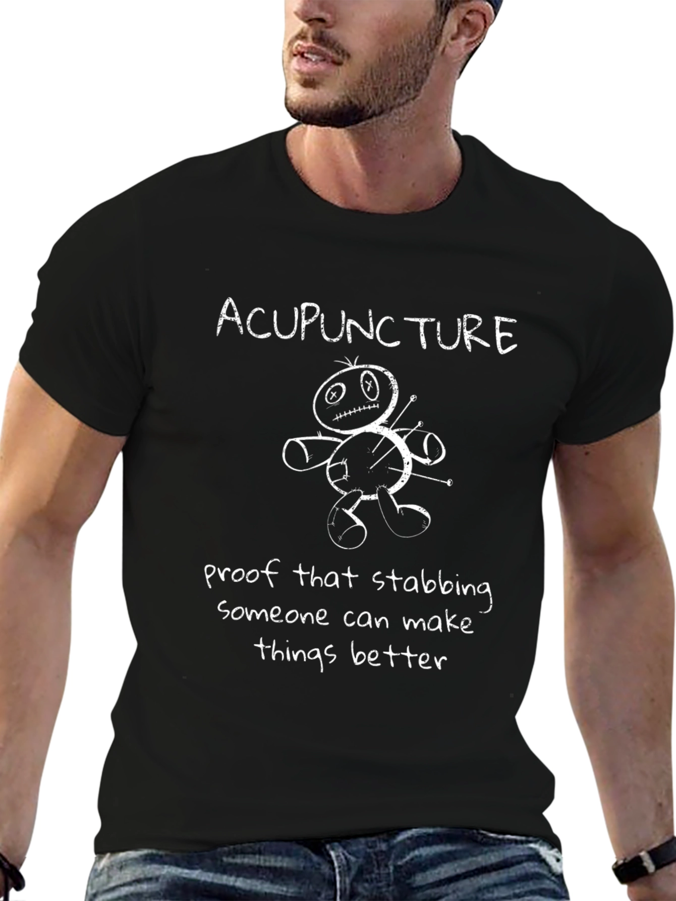 Acupuncture T-Shirt Funny Stabbing Makes Things Better Tee