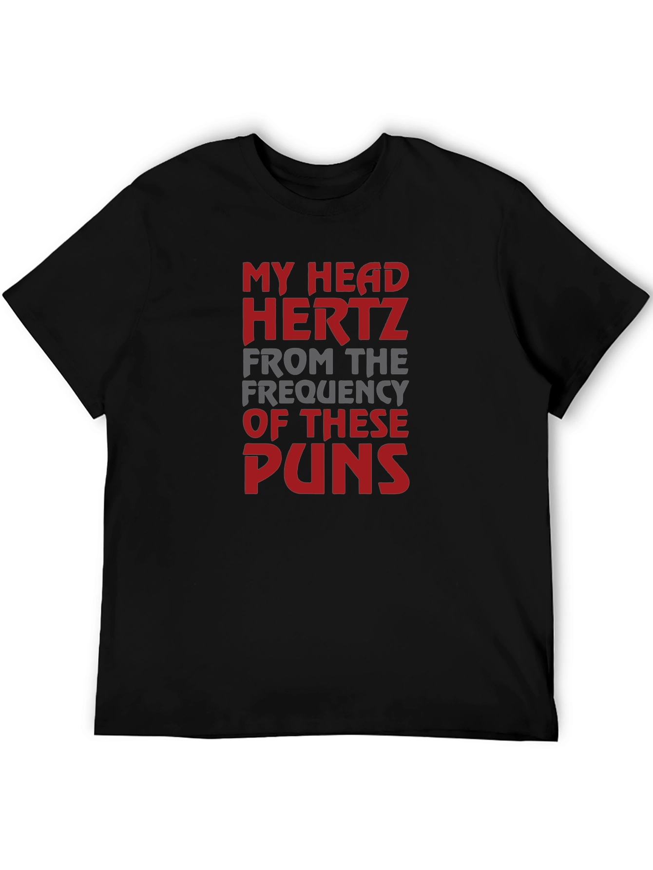 Pun Humor T-Shirt - My Head Hertz Tee
