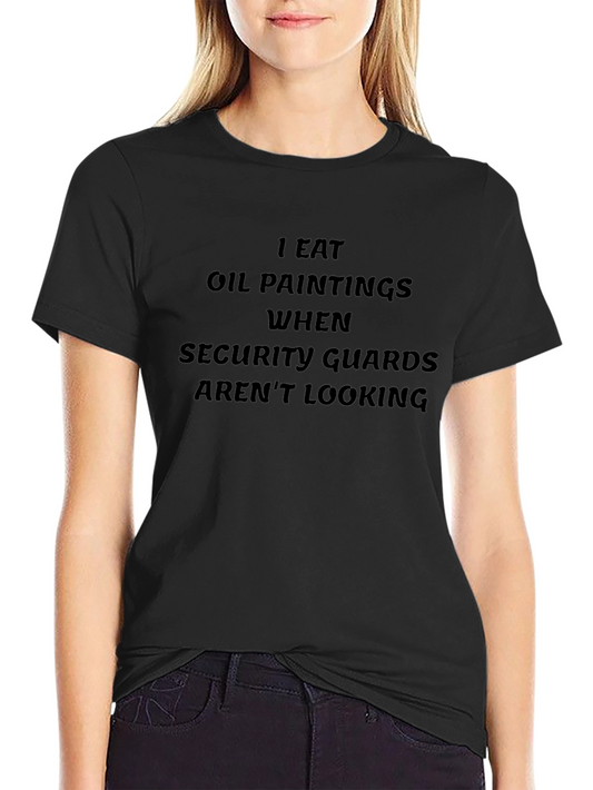 I Eat Oil Paintings Graphic Tee - Funny T-Shirt