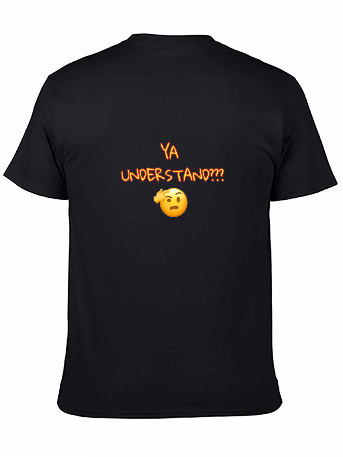 Ya Understand T-Shirt